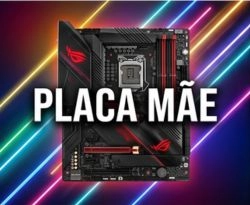 Veja mais: Placa Mãe